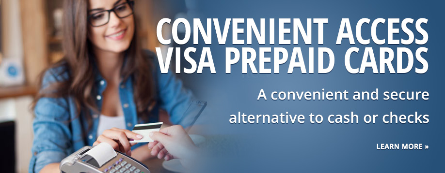 Convenient access Visa prepaid cards are a convenient and secure alternative to cash or checks.